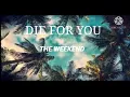 Download Lagu DIE FOR YOU THE WEEKND