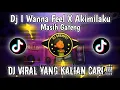 Download Lagu DJ I WANNA FEEL LIKE X AKIMILAKU MASIH GANTENG MASHUP INDIA VIRAL TIKTOK TERBARU 2022