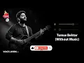 Tumse Behtar (Without Music Vocals Only) | Arijit Singh | VOICE LOVERS