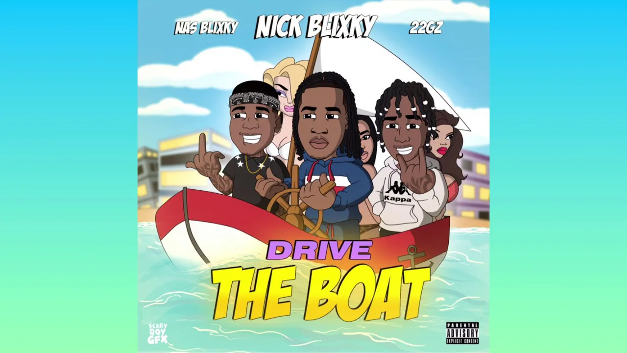 Nick Blixky - Drive The Boat (feat. 22Gz & Nas Blixky) [Official Audio]