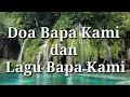 Download Lagu Doa Bapa Kami \u0026 Lagu Bapa Kami [Kristen]