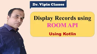 Read Data from SQLite using ROOM API in Android Studio using Kotlin Dr Vipin Classes