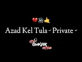 Lagu Azad Kel Tula - Private - Its OmkarStyle Remix