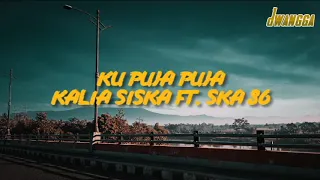 Download Yang Ku Puja Puja - Cover Kalia Siska ft. SKA86 - MP3