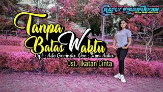 Download TANPA BATAS WAKTU || Ost Ikatan Cinta _ Dj Slow Bass [ Remix Dj Rafly Syarifuddin ] MP3