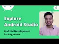 Explore Android Studio Android Development Tutorial for Beginners 2023