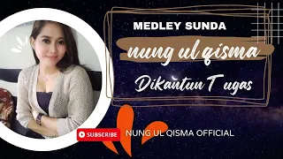 Download MEDLEY DIKANTUN TUGAS  NUNG UL QISMA TERBARU MP3