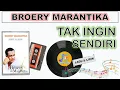 Lyrics - TAK INGIN SENDIRI - BROERY MARANTIKA