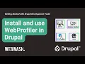 Getting Started with Drupal Development Tools 3 1 Install and use WebProfiler in Drupal