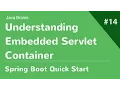 Spring Boot Quick Start 14 - What s Happening Here Embedded Servlet Container