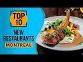 Top 10 Best New Restaurants in Montreal