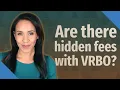 Are there hidden fees with VRBO