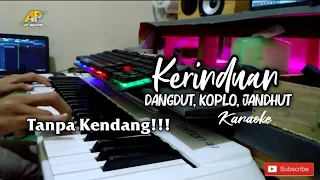 kerinduan karaoke tanpa kendang dangdut koplo jandhut glerr