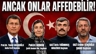 ŞEHİT AİLELERİ ve GAZİLERİMİZ - PROF. DR. YUSUF HALAÇOĞLU
