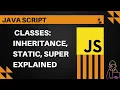 JavaScript Classes Inheritance Static Super Explained