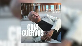 Rubby Pérez - Cria Cuervos