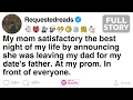 My mom satisfactory the best night of my life by announcing she was leaving my dad [FULL STORY]