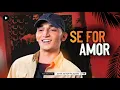 Lagu SE AINDA EXISTE AMOR ( SE FOR AMOR ) JOAO GOMES Feat : VITOR FERNANDES