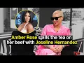 Amber Rose spills the tea on her beef with Joseline Hernandez