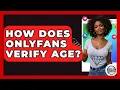 How Does OnlyFans Verify Age - Trend Unwrapper