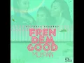 Fren Dem Good - Moyann