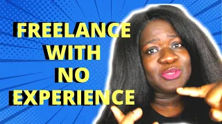 how to start freelancing with no experience