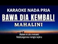Download Lagu MAHALINI - Bawa Dia Kembali (Karaoke Male Key Nada Pria)