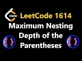 Maximum Nesting Depth of the Parentheses - Leetcode 1614