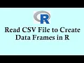 R programming for data analysis read CSV files to create data frames