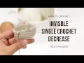 How to Crochet an Invisible Single Crochet Decrease right-handed Amigurumi Essentials