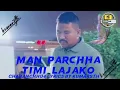 Download Lagu Chahanchhu 4 चाहन्छु  - pratab das- Nepali song lyrics by kumarsth-2080