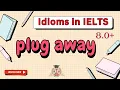 plug away work hard