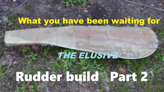 Building a rudder –  Part 2