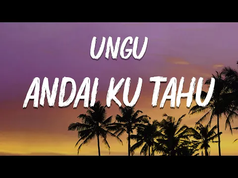 Download MP3 Ungu - Andai Ku Tahu (Official Lyric Video)