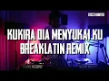 Download Lagu KUKIRA DIA MENYUKAIKU - DISCO HUNTER (Breaklatin Remix)