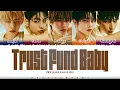 TXT (투모로우바이투게더) - 'TRUST FUND BABY' Lyrics [Color Coded_Han_Rom_Eng]