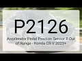 DTC P2126 Accelerator Pedal Position Sensor B Out of Range - Honda CR-V 2023