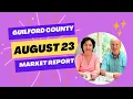 Guilford County NC Housing Market update for August 2023