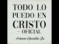Todo Lo Puedo En Cristo - Arturo Giraldo Jr.
