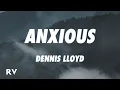 Download Lagu Dennis Lloyd - Anxious (Lyrics)