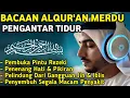 Download Lagu MUROTTAL MERDU PENGANTAR TIDUR,AYAT KURSI, ALWAQIAH,ALMULK,AR RAHMAN,YASIN,BY:Alaa Aqel