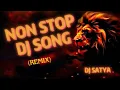Download Lagu NEW || NON STOP DJ SONG || BY DJ SATYA ||