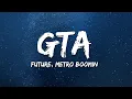 Download Lagu Future, Metro Boomin - GTA (Lyrics)
