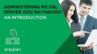 Introduction to Administering MS SQL server 2012 Databases Certification Training Simplilearn