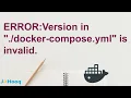 How to fix - ERROR Version in docker-compose yml is invalid
