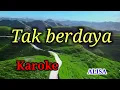 Lagu KAROKE - TAK BERDAYA (ALISA)