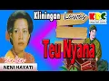 Download Lagu TEU NYANA - NENI HAYATI || KLININGAN SUNDA LAWAS #kliningan #lagusunda @Kangdedicosmo