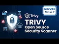Trivy Explained DevOps Class 7 Open Source Security Scanner for Containers Cloud