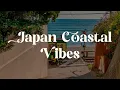 Download Lagu Japan Coastal Vibes 🌅 Lofi Mix for Focus and Relaxation