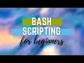 Bash Scripting Tutorial for Beginners